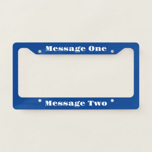 Create Your Own Message Deep Blue and White Text License Plate Frame