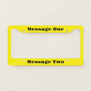 Create Your Own Message Yellow and Black Text License Plate Frame