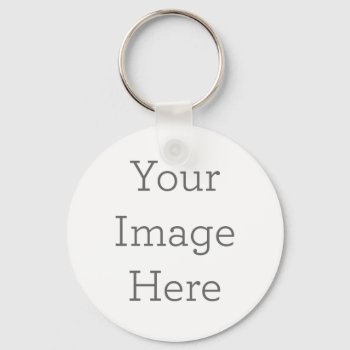 Create Your Own Metal Circle Keychain  2" Keychain by zazzle_templates at Zazzle