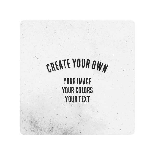Create Your Own Metal Print (Front)