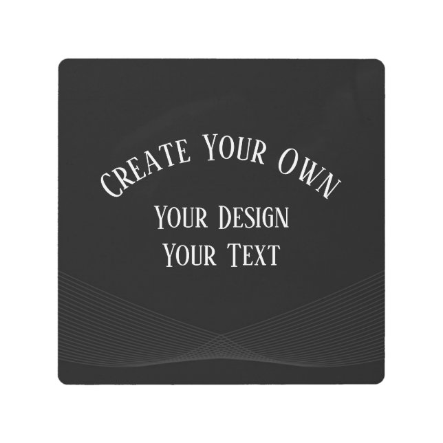 Create Your Own Metal Print (Front)