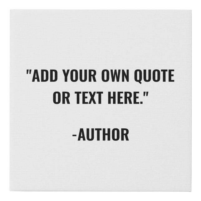 Create Your Own Modern Custom Quote Faux Canvas Print (Front)