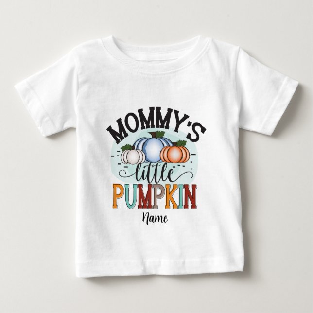 Create Your Own Mommy's Little Pumpkin Baby T-Shirt (Front)