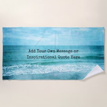 Create Your Own Motivational Inspirational Quote Beach Towel by Coolvintagequotes at Zazzle