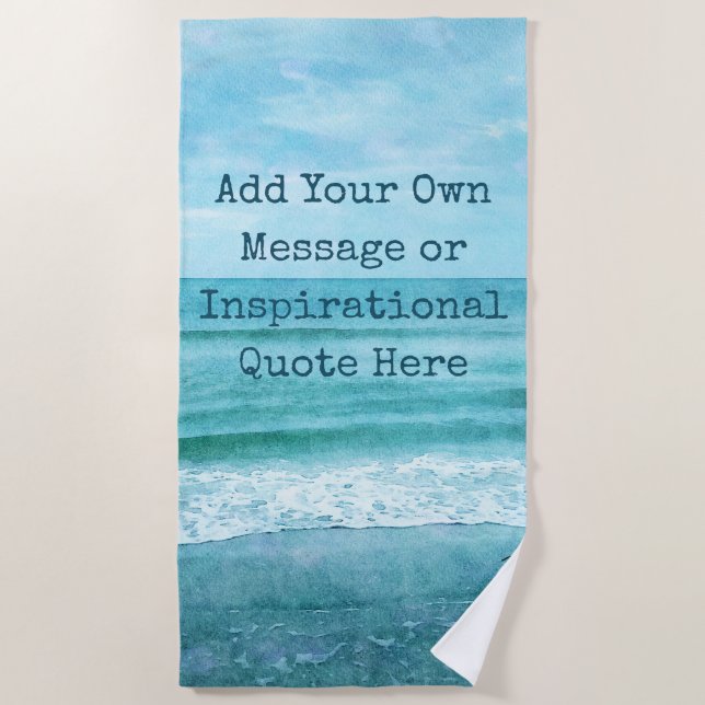 Create Your Own Motivational Inspirational Quote Beach Towel (Front)
