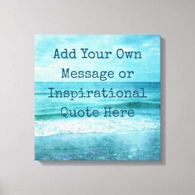 Create Your Own Motivational Inspirational Quote Canvas Print (Front)