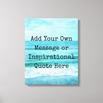 Create Your Own Motivational Inspirational Quote Canvas Print by Coolvintagequotes at Zazzle