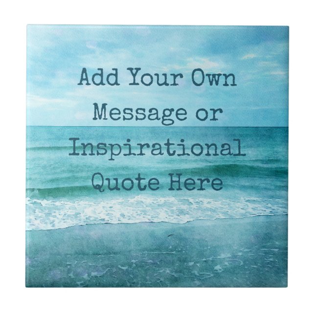 Create Your Own Motivational Inspirational Quote Ceramic Tile (Front)