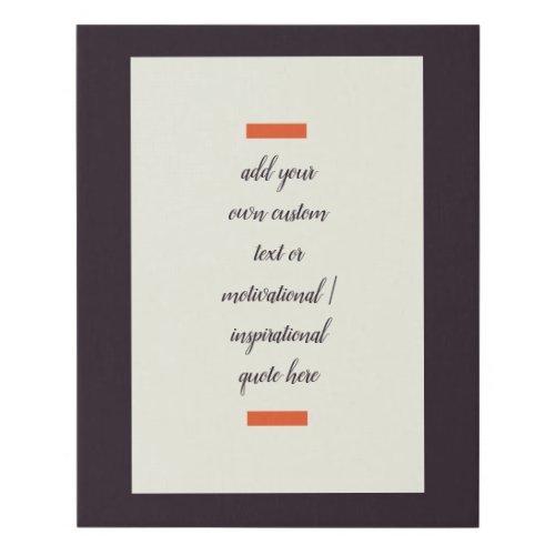 Create Your Own Motivational  Inspirational Quote Faux Canvas Print