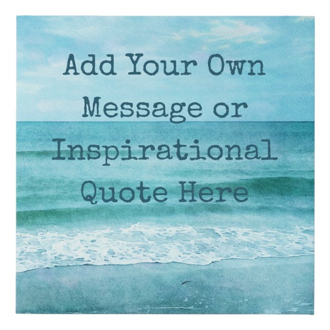 Create Your Own Motivational Inspirational Quote Faux Canvas Print (Front)