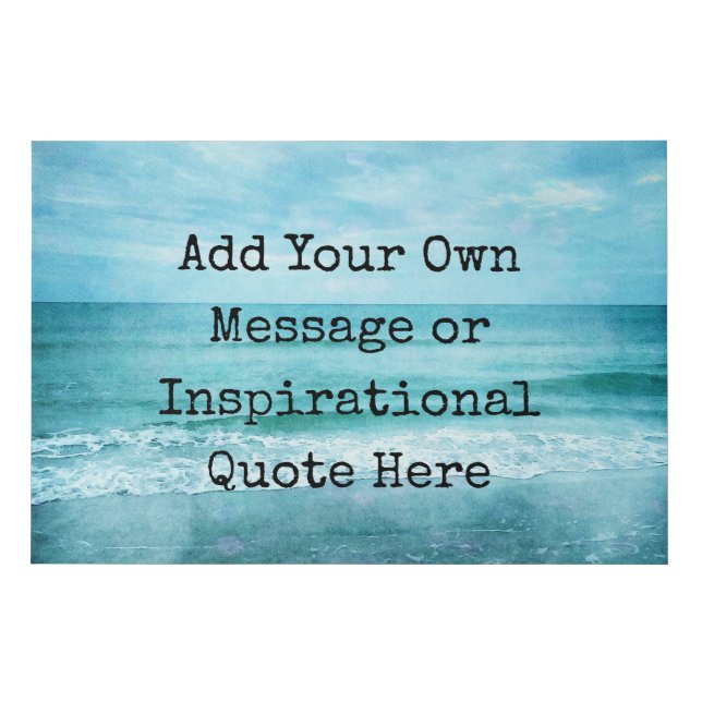 Create Your Own Motivational Inspirational Quote Faux Canvas Print (Front)