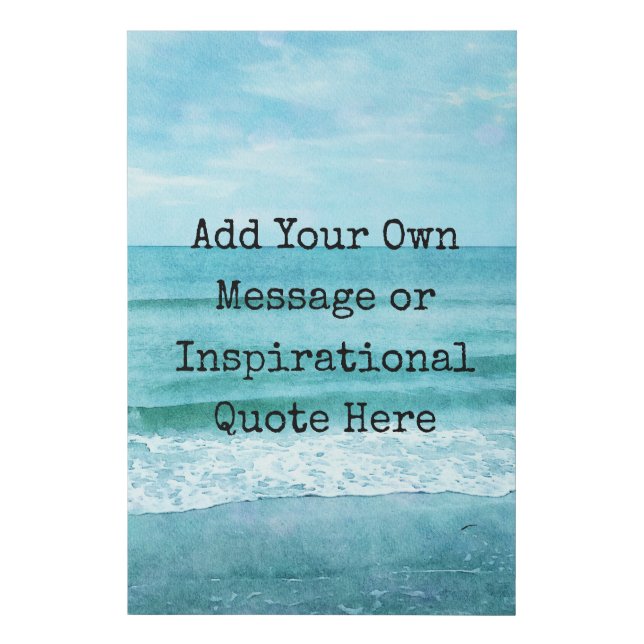 Create Your Own Motivational Inspirational Quote Faux Canvas Print (Front)
