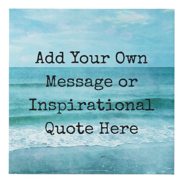 Create Your Own Motivational Inspirational Quote Faux Canvas Print (Front)