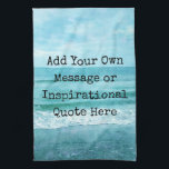 Create Your Own Motivational Inspirational Quote Kitchen Towel<br><div class="desc">Personalized Motivational Inspirational Quotes. Create your own motivational quote or custom inspirational message! Use our beach decor, nautical, and coastal artwork templates to further customize and make your own great gifts. You can add a personal message, favorite quote, names, text, monograms, lyrics - you name it! Click "customize further" to...</div>