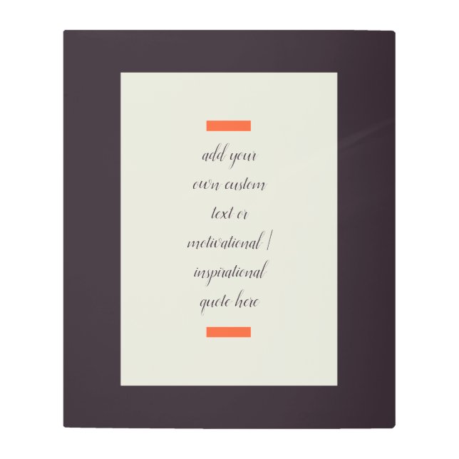 Create Your Own Motivational / Inspirational Quote Metal Print (Front)