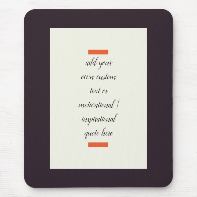 Create Your Own Motivational / Inspirational Quote Mouse Pad (Front)