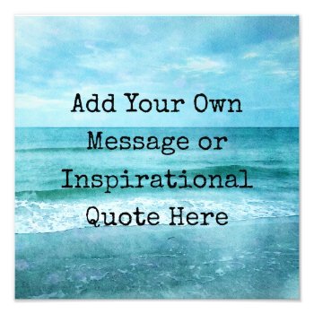 Create Your Own Motivational Inspirational Quote Photo Print by Coolvintagequotes at Zazzle