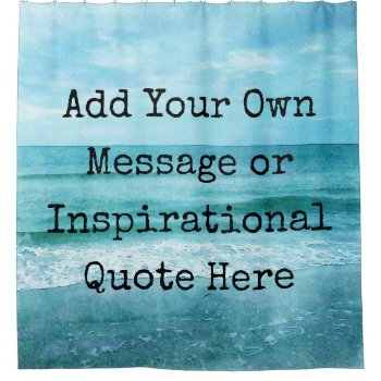 Create Your Own Motivational Inspirational Quote Shower Curtain by Coolvintagequotes at Zazzle