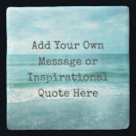 Create Your Own Motivational Inspirational Quote Stone Coaster<br><div class="desc">Personalized Motivational Inspirational Quotes. Create your own motivational quote or custom inspirational message! Use our beach decor, nautical, and coastal artwork templates to further customize and make your own great gifts. You can add a personal message, favorite quote, names, text, monograms, lyrics - you name it! Click "customize further" to...</div>