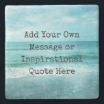Create Your Own Motivational Inspirational Quote Stone Coaster<br><div class="desc">Personalized Motivational Inspirational Quotes. Create your own motivational quote or custom inspirational message! Use our beach decor, nautical, and coastal artwork templates to further customize and make your own great gifts. You can add a personal message, favorite quote, names, text, monograms, lyrics - you name it! Click "customize further" to...</div>