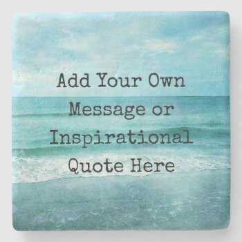 Create Your Own Motivational Inspirational Quote Stone Coaster by Coolvintagequotes at Zazzle