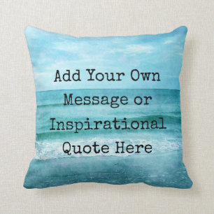 Create Your Own Motivational Inspirational Quote Throw Pillow