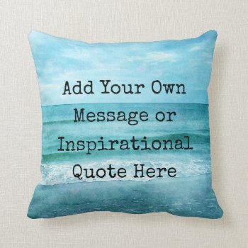 Create Your Own Motivational Inspirational Quote Throw Pillow by Coolvintagequotes at Zazzle