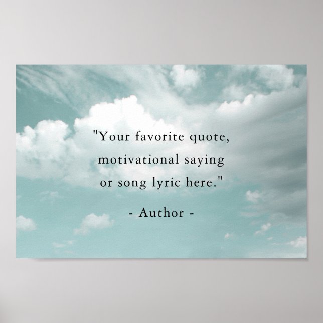 Create Your Own Motivational Quote - Blue Sky Poster (Front)