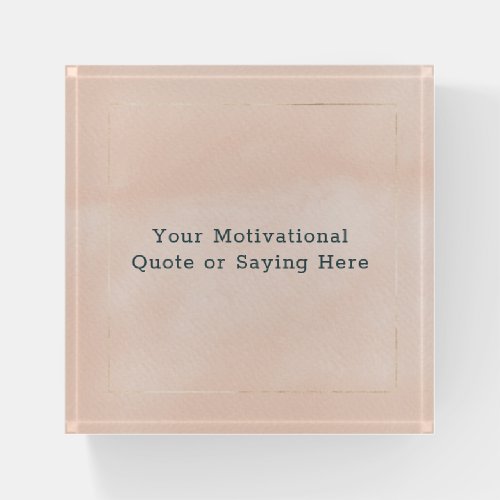 Create Your Own Motivational Quote Blush Pink Gold Paperweight
