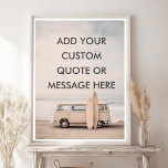 Create Your Own Motivational Quote - Coastal Surf  Poster<br><div class="desc">Channel laid-back beach vibes with this stylish coastal print featuring a vintage surf van, a tan surfboard, and a neutral pastel beach hut – all set against the soft glow of an oceanfront sky. It blends muted tones with dreamy minimalism to bring calm and California cool to any space. Customize...</div>