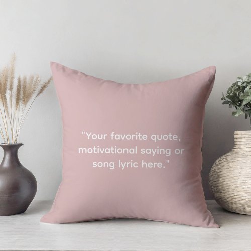 Create Your Own Motivational Quote Throw Pillow