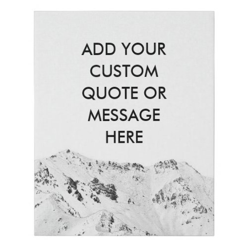 Create Your Own Mountain Custom Quote Faux Canvas Print