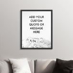 Create Your Own Mountain Custom Quote poster<br><div class="desc">Create your own custom quote poster wall art. Personalize this poster print with modern minimalist typography and black and white mountain background.</div>