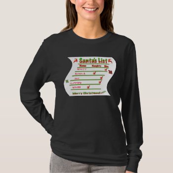 Create Your Own Naughty And Nice Santa's List T-shirt by Scotts_Barn at Zazzle