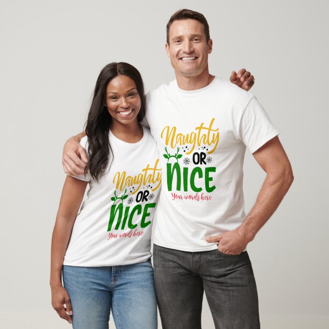 Create Your Own Naughty or Nice Christmas T-Shirt (Unisex)