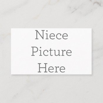 Create Your Own Niece Picture Business Card by zazzle_templates at Zazzle