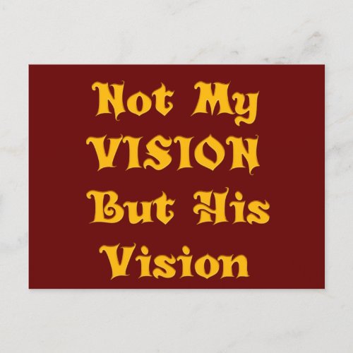 Create Your Own Not my Vision but His Vision Postcard