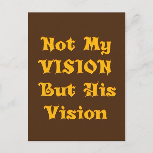 Create Your Own Not my Vision but His Vision Postcard