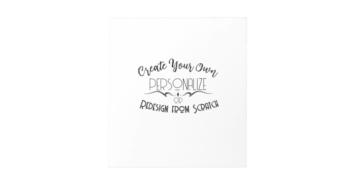 Create Your Own Notepad | Zazzle