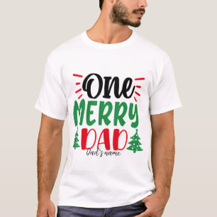 Create Your Own One Merry Dad Christmas T-Shirt