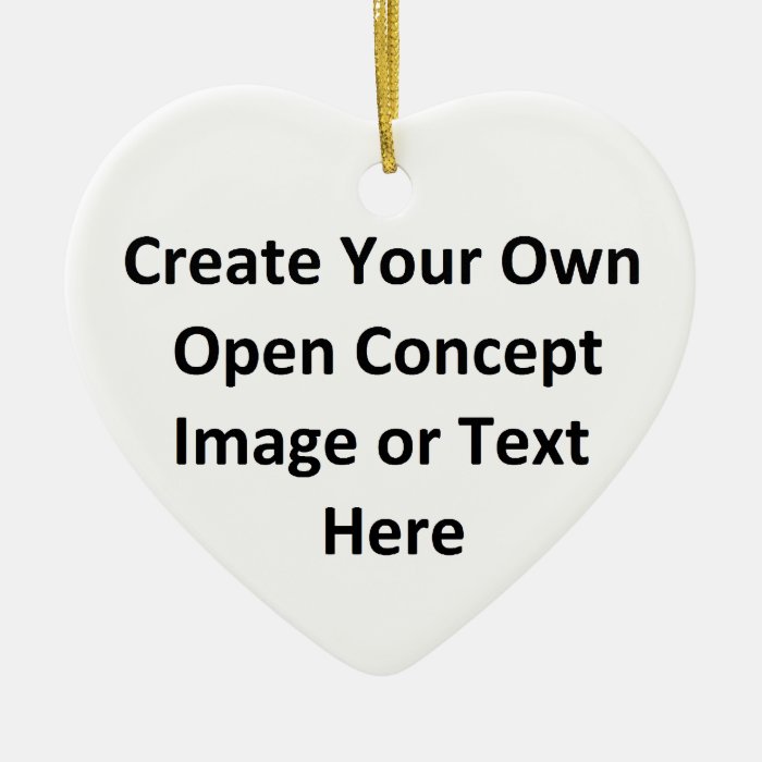 Create Your Own Open Concept Image or Text Here Ornaments