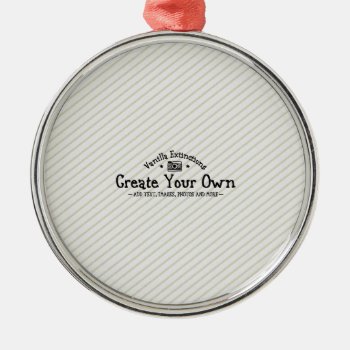 Create Your Own Ornament by Vanillaextinctions at Zazzle