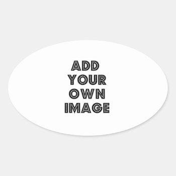 Create Your Own Oval Shaped Sticker! Oval Sticker by RedneckHillbillies at Zazzle