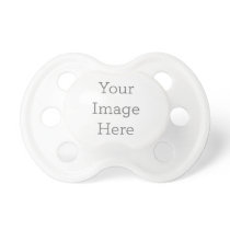 Create Your Own Pacifier Create Your Own Pacifier