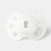 Create Your Own Pacifier (Front)