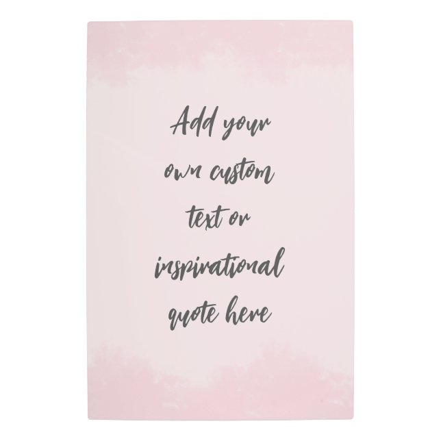 Create Your Own Pastel Motivational Quote Metal Print (Front)