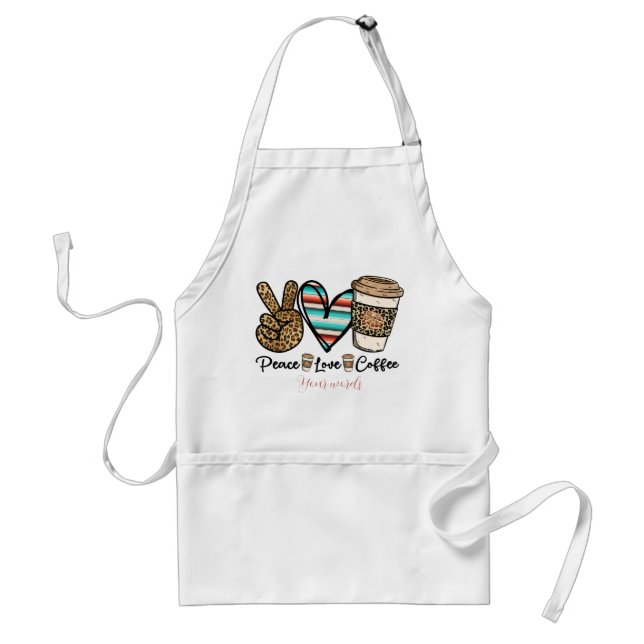 Create Your Own Peace Love Coffee Adult Apron (Front)
