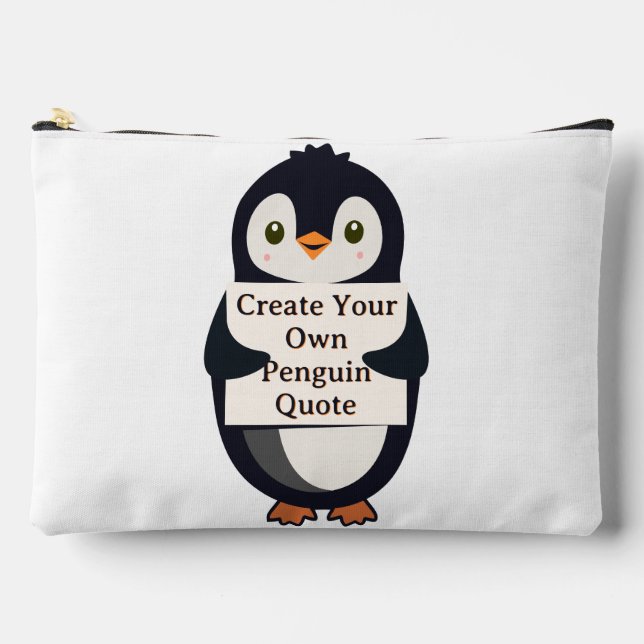 Create Your Own Penguin Quote Accessory Pouch (Front)