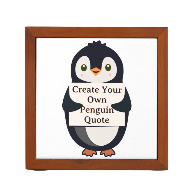 Create Your Own Penguin Quote Desk Organizer (Front)