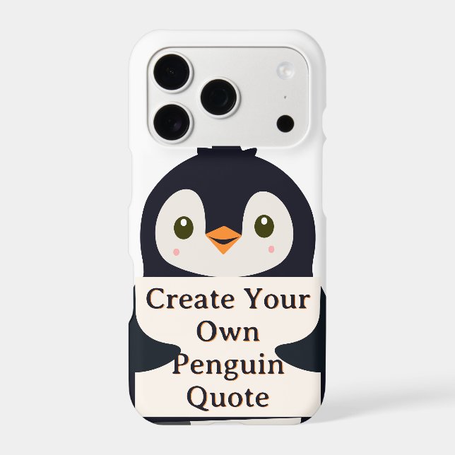 Create Your Own Penguin Quote iPhone Case (Back)
